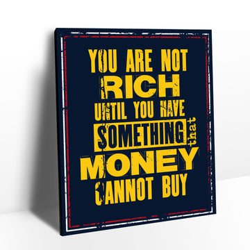 You Are Not Rich Canvas Wall Art