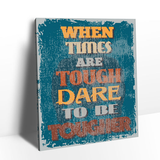 Dare to Be Tougher Canvas Wall Art