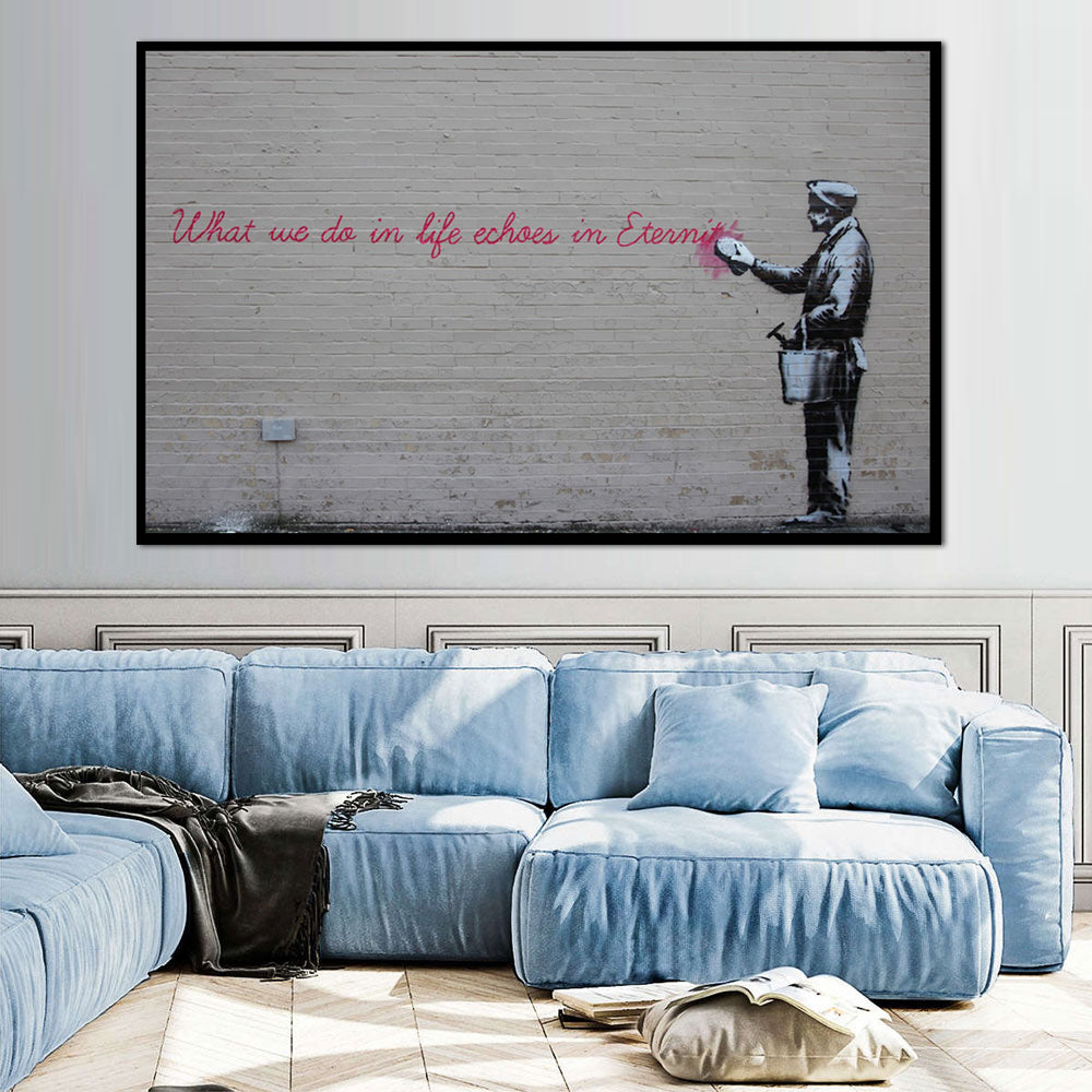 Banksy What We Do in Life Echoes in Eternity Canvas Wall Art