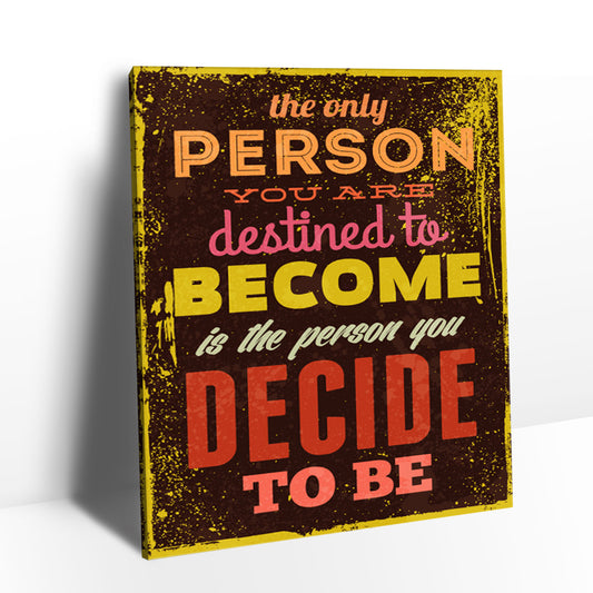 The Person You Decide To Be Canvas Wall Art