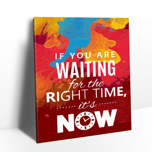 Now Is The Right Time Canvas Wall Art